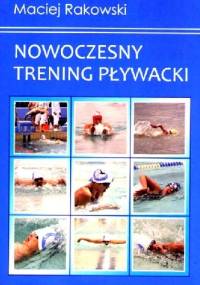 Nowoczesny trening pływacki - Maciej Rakowski