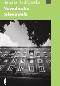 Nowohucka Telenowela - Renata Radłowska