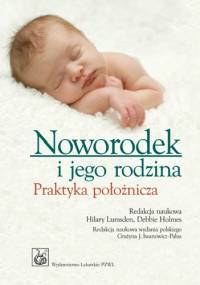 Noworodek i jego rodzina. Praktyka położnicza