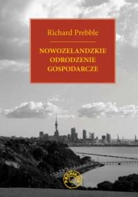 Nowozelandzkie odrodzenie gospodarcze - Richard Prebble