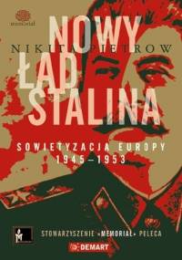 Nowy ład Stalina. Sowietyzacja Europy 1945-1953 - Nikita Pietrow