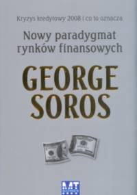 Nowy paradygmat rynków finansowych - George Soros