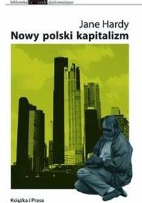 Nowy polski kapitalizm - Jane Hardy