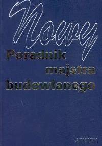 Nowy poradnik majstra budowlanego - Janusz Panas