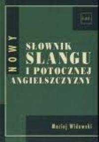 Nowy słownik slangu i potocznej angielszczyzny - Maciej Widawski