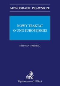 Nowy traktat o Unii Europejskiej - Freiberg Stephan