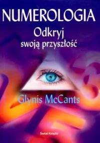Numerologia. Odkryj swoją przyszłość - Glynis McCants