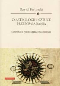 O astrologii i sztuce przepowiadania - David Berlinski