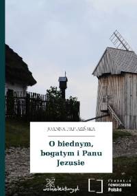 O biednym, bogatym i Panu Jezusie - Joanna Papuzińska, Zofia Kucharczyk