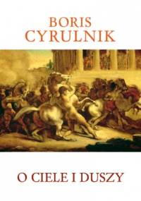 O ciele i duszy - Boris Cyrulnik