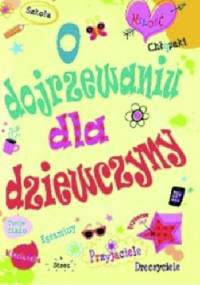 O dojrzewaniu dla dziewczyny - Felicity Brooks