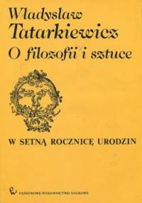 O filozofii i sztuce - Władysław Tatarkiewicz