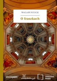 O fraszkach - Wacław Potocki