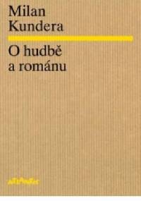 O hudbě a románu - Milan Kundera