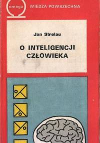 O inteligencji człowieka - Jan Strelau