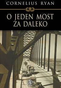 O jeden most za daleko - Cornelius Ryan