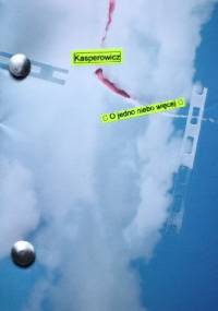 O jedno niebo więcej - Piotr Kasperowicz