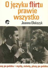 O języku flirtu prawie wszystko - Joanna Olekszyk