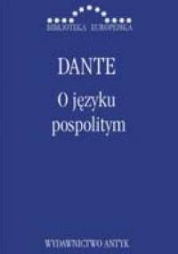 O języku pospolitym - Dante Alighieri