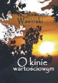 O kinie wartościowym - Sławomir Wasiński