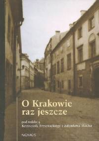 O Krakowie raz jeszcze - Krzysztof Frysztacki