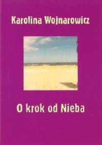 O krok od nieba - Karolina Wojnarowicz