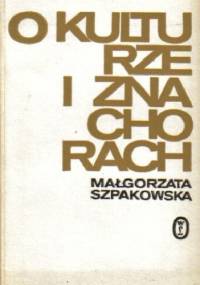 O kulturze i znachorach - Małgorzata Szpakowska