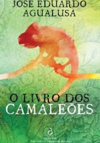 O livro dos camaleões - Jose Eduardo Agualusa