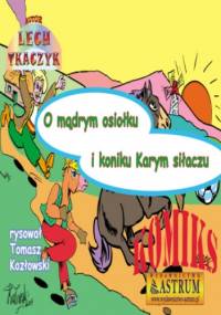 O mądrym osiołku i koniku Karym siłaczu - komiks - Lech Tkaczyk