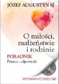 O miłości małżeństwie i rodzinie - Józef Augustyn SJ