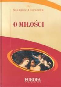 O miłości. Skarbiec aforyzmów - praca zbiorowa