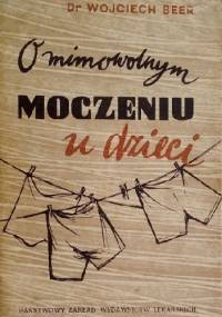 O mimowolnym moczeniu u dzieci - Wojciech Beer