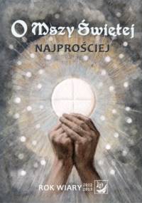 O Mszy Świętej najprościej - Jerzy Stefański