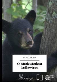 O niedźwiedziu królewiczu - Katarzyna Smyk, Anna Chuda