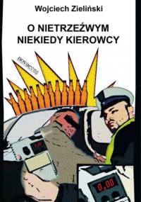 O nietrzeźwym niekiedy kierowcy - Wojciech Zieliński