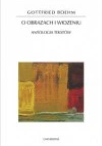 O obrazach i widzeniu. Antologia tekstów - Gottfried Boehm
