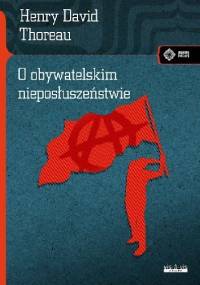 O obywatelskim nieposłuszeństwie - Henry David Thoreau