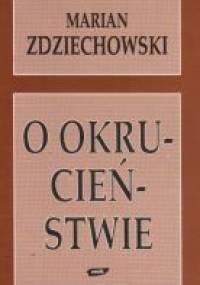 O okrucieństwie - Marian Zdziechowski