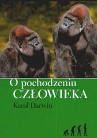 O pochodzeniu człowieka - Karol Darwin
