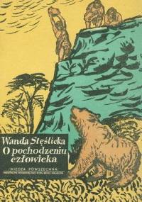 O pochodzeniu człowieka - Wanda Stęślicka