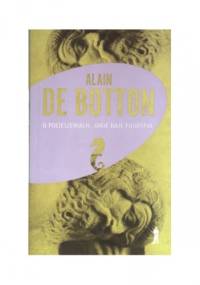 O pocieszeniach, jakie daje filozofia - Alain de Botton