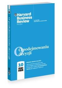 O podejmowaniu decyzji. 10 IDEI HBR.