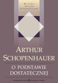 O podstawie dostatecznej - Arthur Schopenhauer