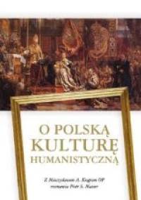 O Polską Kulturę Humanistyczną - Mieczysław Albert Krąpiec OP