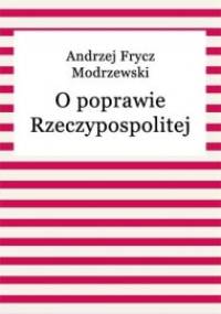 O poprawie Rzeczypospolitej - Andrzej Frycz Modrzewski