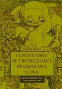 O poznaniu w twórczości Stanisława Lema - Maciej Płaza