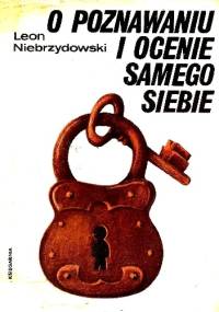 O poznawaniu i ocenie samego siebie - Leon Niebrzydowski