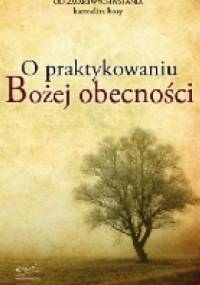 O praktykowaniu Bożej obecności - Brat Wawrzyniec od Zmartwychwstania
