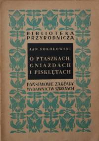 O ptaszkach, gniazdach i pisklętach - Jan Sokołowski