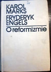 O reformizmie - Karol Marks, Fryderyk Engels